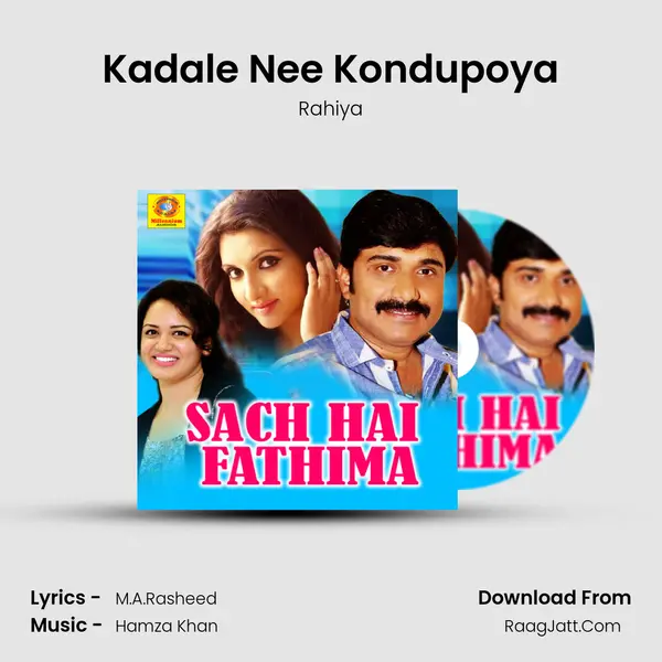 Kadale Nee Kondupoya Song mp3 | Rahiya