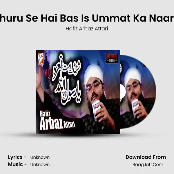 Shuru Se Hai Bas Is Ummat Ka Naara - Single - Hafiz Arbaz Attari