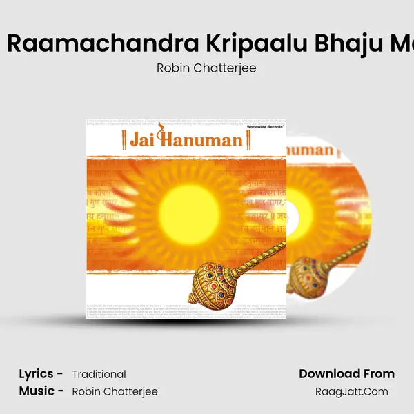 Shri Raamachandra Kripaalu Bhaju Mana Song mp3 | Robin Chatterjee