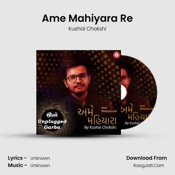 Ame Mahiyara Re (Unplugged) - Single - Kushal Chokshi