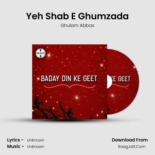 Yeh Shab E Ghumzada Song mp3 | Ghulam Abbas