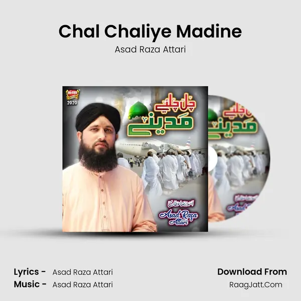 Chal Chaliye Madine - Asad Raza Attari