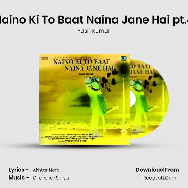 Naino Ki To Baat Naina Jane Hai pt.4 Song mp3 | Yash Kumar