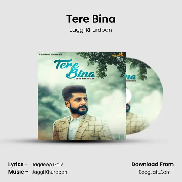 Tere Bina - Jaggi Khurdban