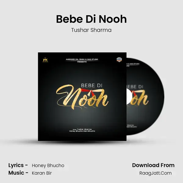 Bebe Di Nooh Song mp3 | Tushar Sharma