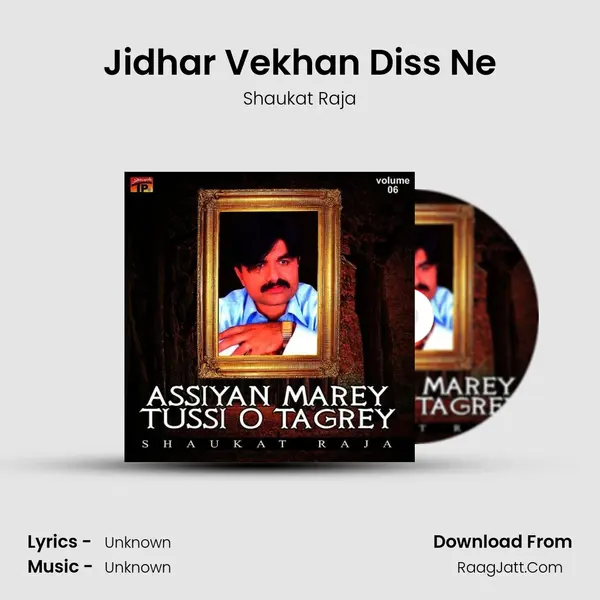 Jidhar Vekhan Diss Ne Song mp3 | Shaukat Raja