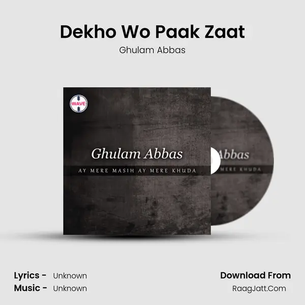 Dekho Wo Paak Zaat Song mp3 | Ghulam Abbas