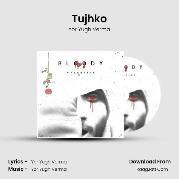 Tujhko Song mp3 | Yor Yugh Verma