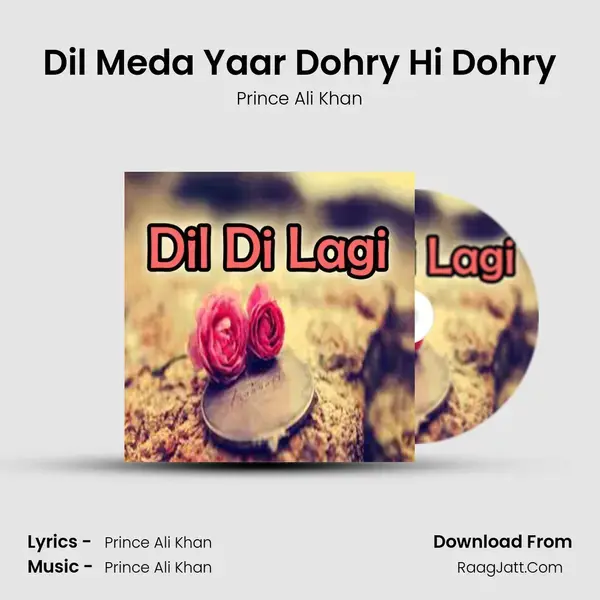 Dil Meda Yaar Dohry Hi Dohry Song mp3 | Prince Ali Khan