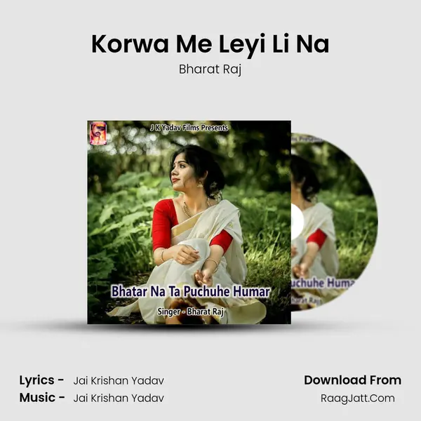 Korwa Me Leyi Li Na Song mp3 | Bharat Raj