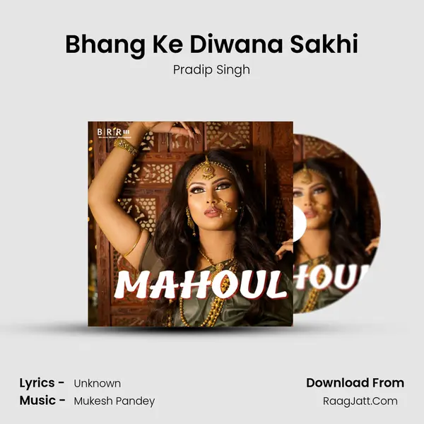 Bhang Ke Diwana Sakhi mp3 song