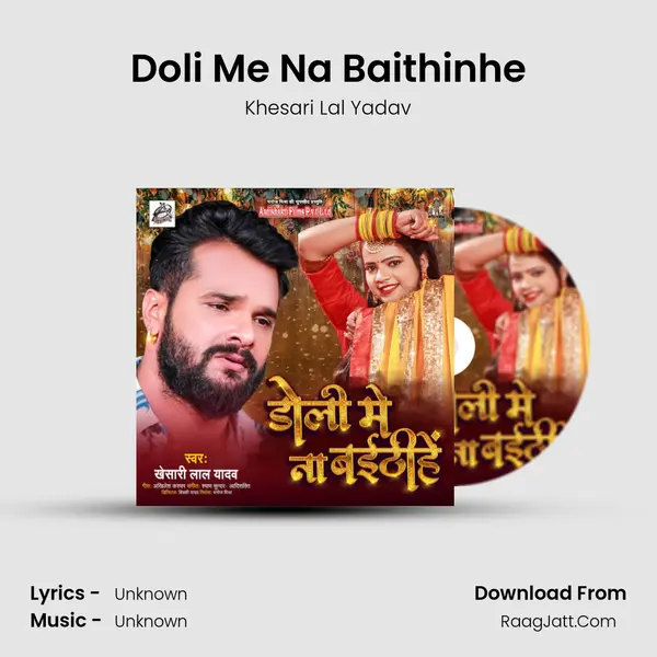 Doli Me Na Baithinhe - Khesari Lal Yadav