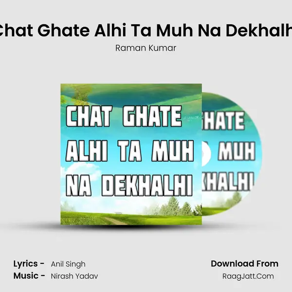 Chat Ghate Alhi Ta Muh Na Dekhalhi mp3 song