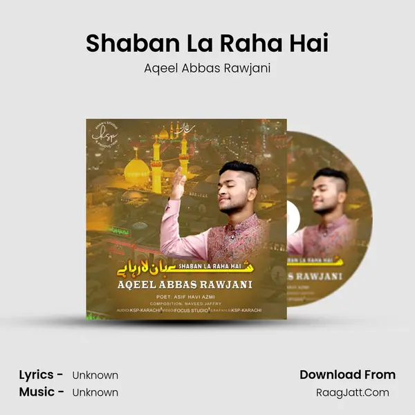 Shaban La Raha Hai Song mp3 | Aqeel Abbas Rawjani