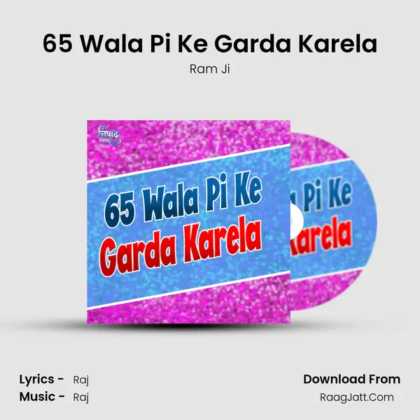 65 Wala Pi Ke Garda Karela mp3 song