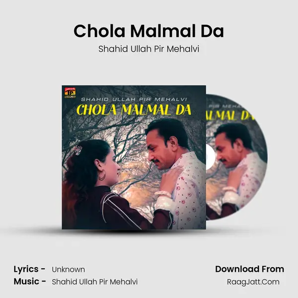 Chola Malmal Da - Single - Shahid Ullah Pir Mehalvi