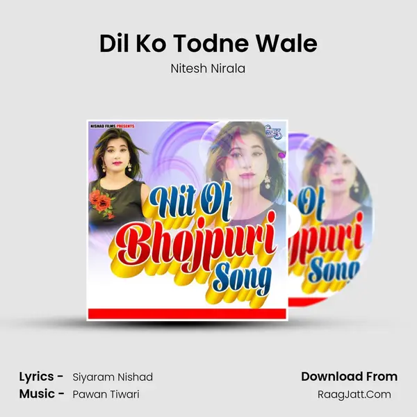 Dil Ko Todne Wale Song mp3 | Nitesh Nirala