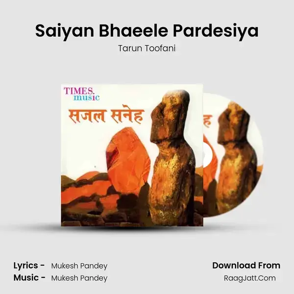 Saiyan Bhaeele Pardesiya Song mp3 | Tarun Toofani