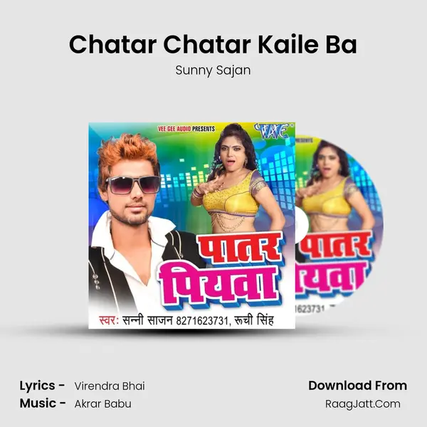 Chatar Chatar Kaile Ba Song mp3 | Sunny Sajan