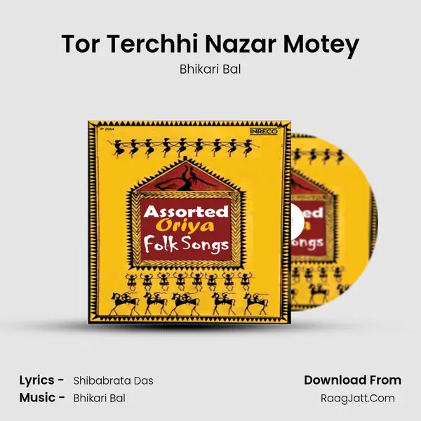 Tor Terchhi Nazar Motey Song mp3 | Bhikari Bal