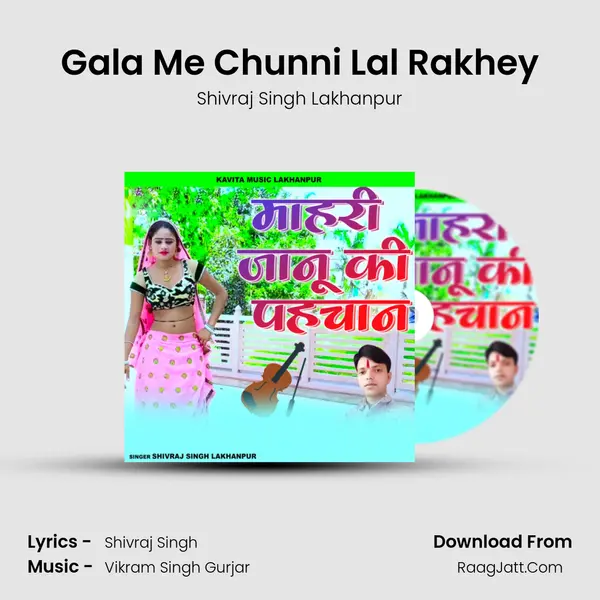 Gala Me Chunni Lal Rakhey Song mp3 | Shivraj Singh Lakhanpur