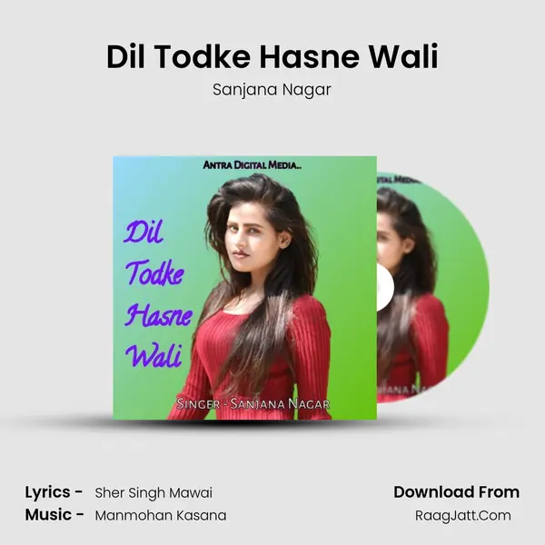 Dil Todke Hasne Wali Song mp3 | Sanjana Nagar