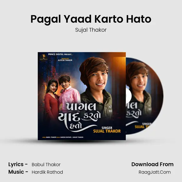 Pagal Yaad Karto Hato Song mp3 | Sujal Thakor