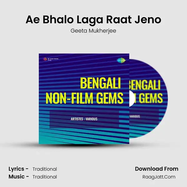 Ae Bhalo Laga Raat Jeno Song mp3 | Geeta Mukherjee