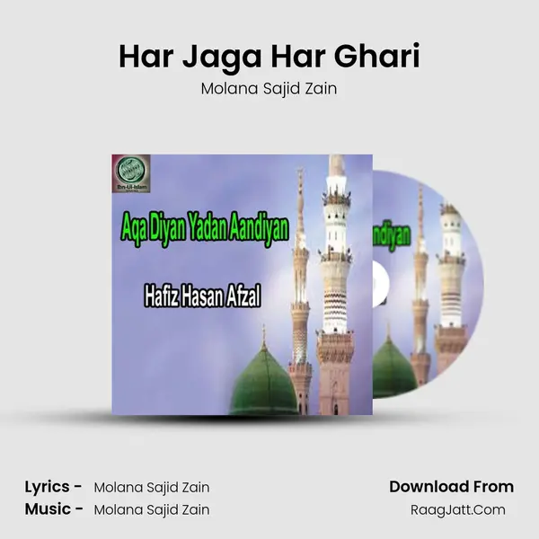 Har Jaga Har Ghari Song mp3 | Molana Sajid Zain