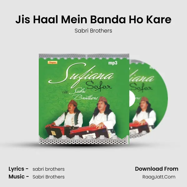 Jis Haal Mein Banda Ho Kare Song mp3 | Sabri Brothers