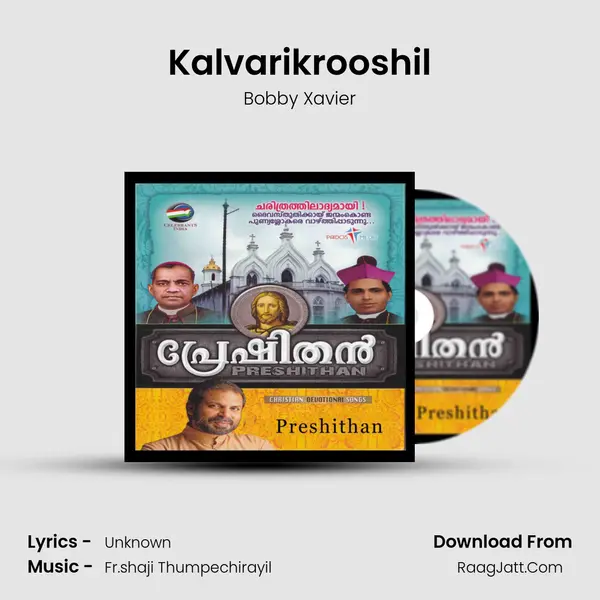 Kalvarikrooshil Song mp3 | Bobby Xavier