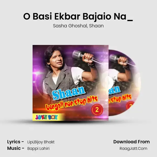 O Basi Ekbar Bajaio Na_(FromBejonma) mp3 song