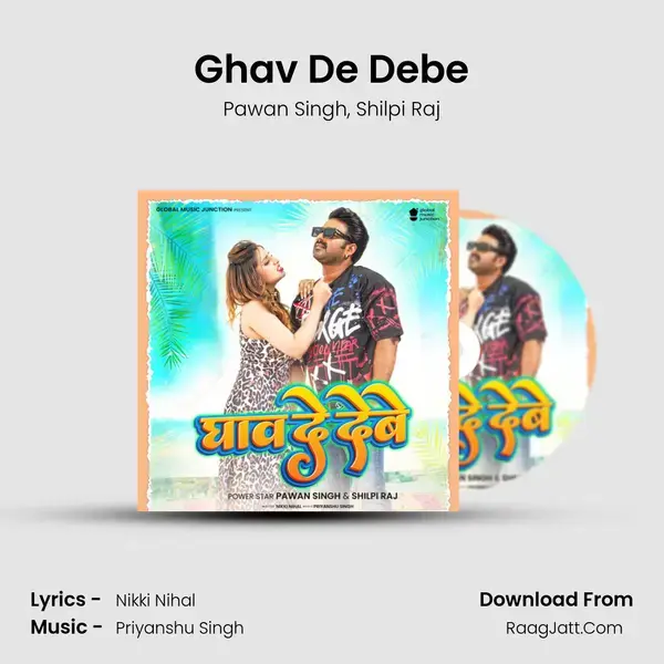 Ghav De Debe - Pawan Singh