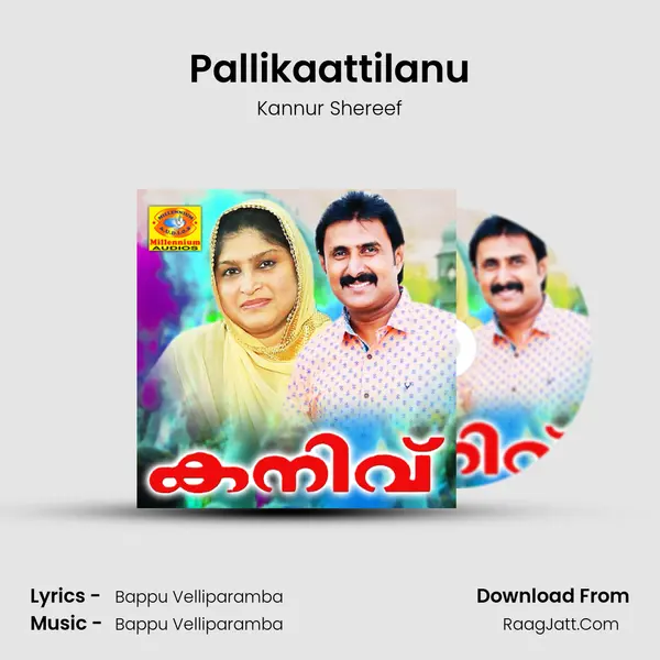 Pallikaattilanu Song mp3 | Kannur Shereef