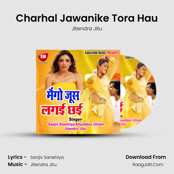 Charhal Jawanike Tora Hau Song mp3 | Jitendra Jitu