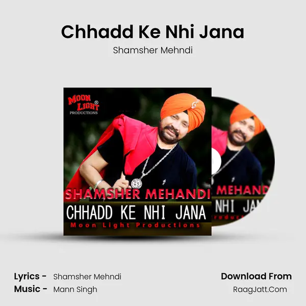 Chhadd Ke Nhi Jana mp3 song