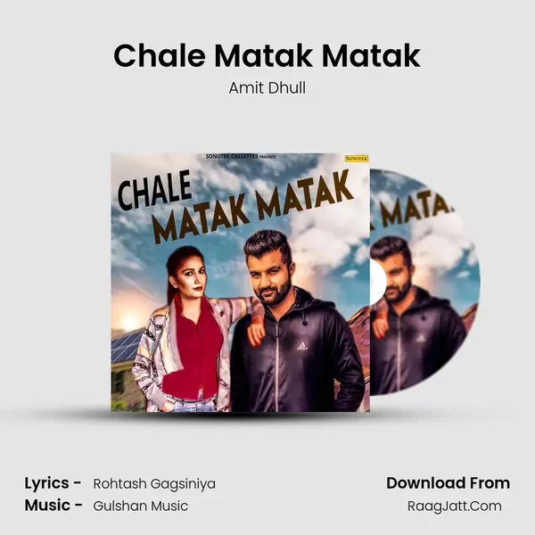 Chale Matak Matak Song mp3 | Amit Dhull