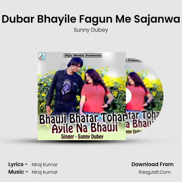 Dubar Bhayile Fagun Me Sajanwa Song mp3 | Sunny Dubey