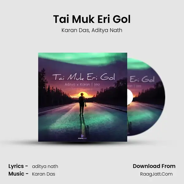 Tai Muk Eri Gol Song mp3 | Karan Das