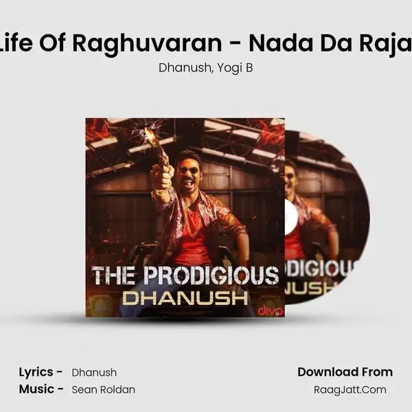 Life Of Raghuvaran - Nada Da Raja (From - Velai Illa Pattadhaari 2) mp3 song