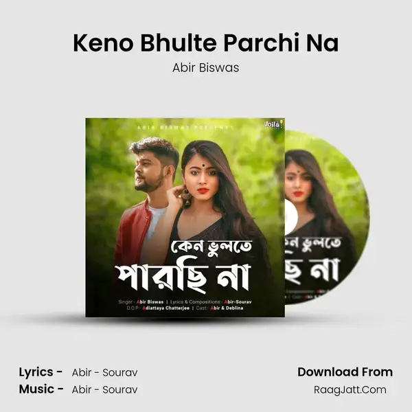 Keno Bhulte Parchi Na - Abir Biswas