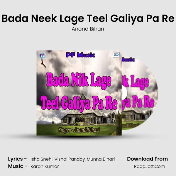 Bada Neek Lage Teel Galiya Pa Re mp3 song