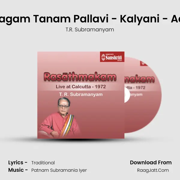 Ragam Tanam Pallavi - Kalyani - Adi mp3 song