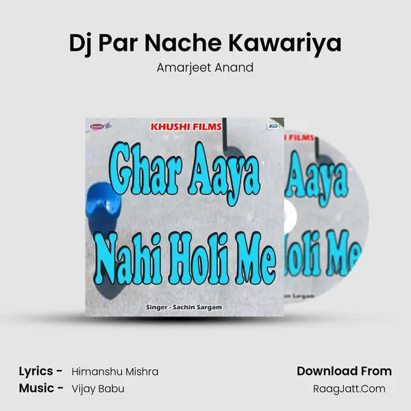 Dj Par Nache Kawariya Song mp3 | Amarjeet Anand