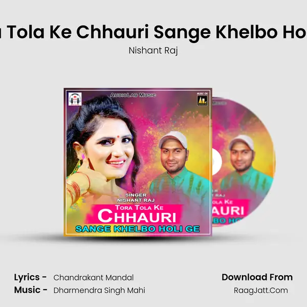 Tora Tola Ke Chhauri Sange Khelbo Holi Ge mp3 song