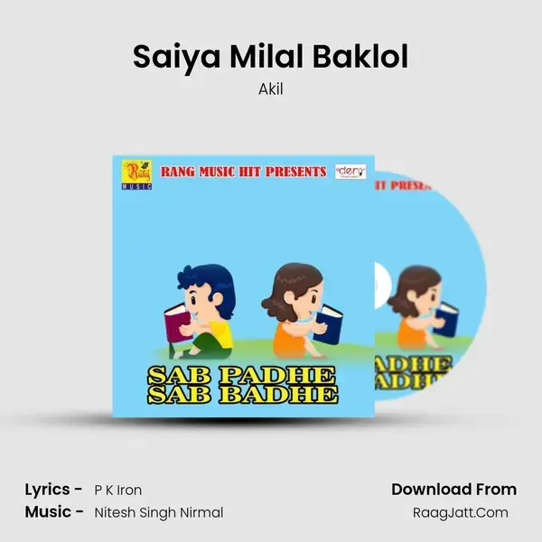 Saiya Milal Baklol Song mp3 | Akil