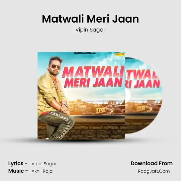 Matwali Meri Jaan Song mp3 | Vipin Sagar