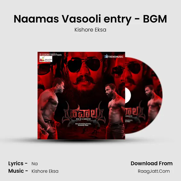 Naamas Vasooli entry - BGM Song mp3 | Kishore Eksa