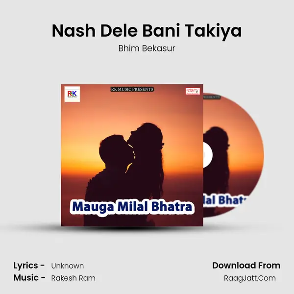 Nash Dele Bani Takiya Song mp3 | Bhim Bekasur