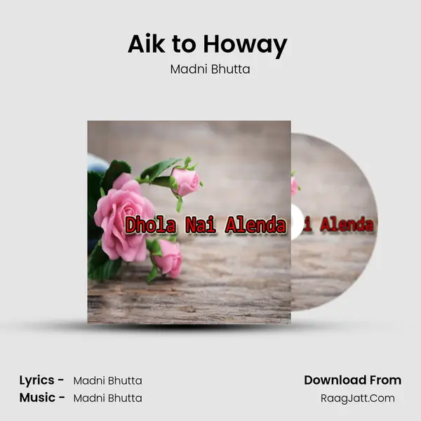 Aik to Howay (Dohry Hi Dohry) Song mp3 | Madni Bhutta